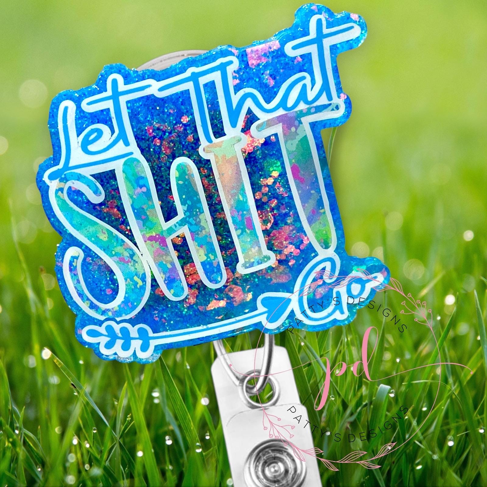 Let That Shit Go Badge Reel, ID Holder