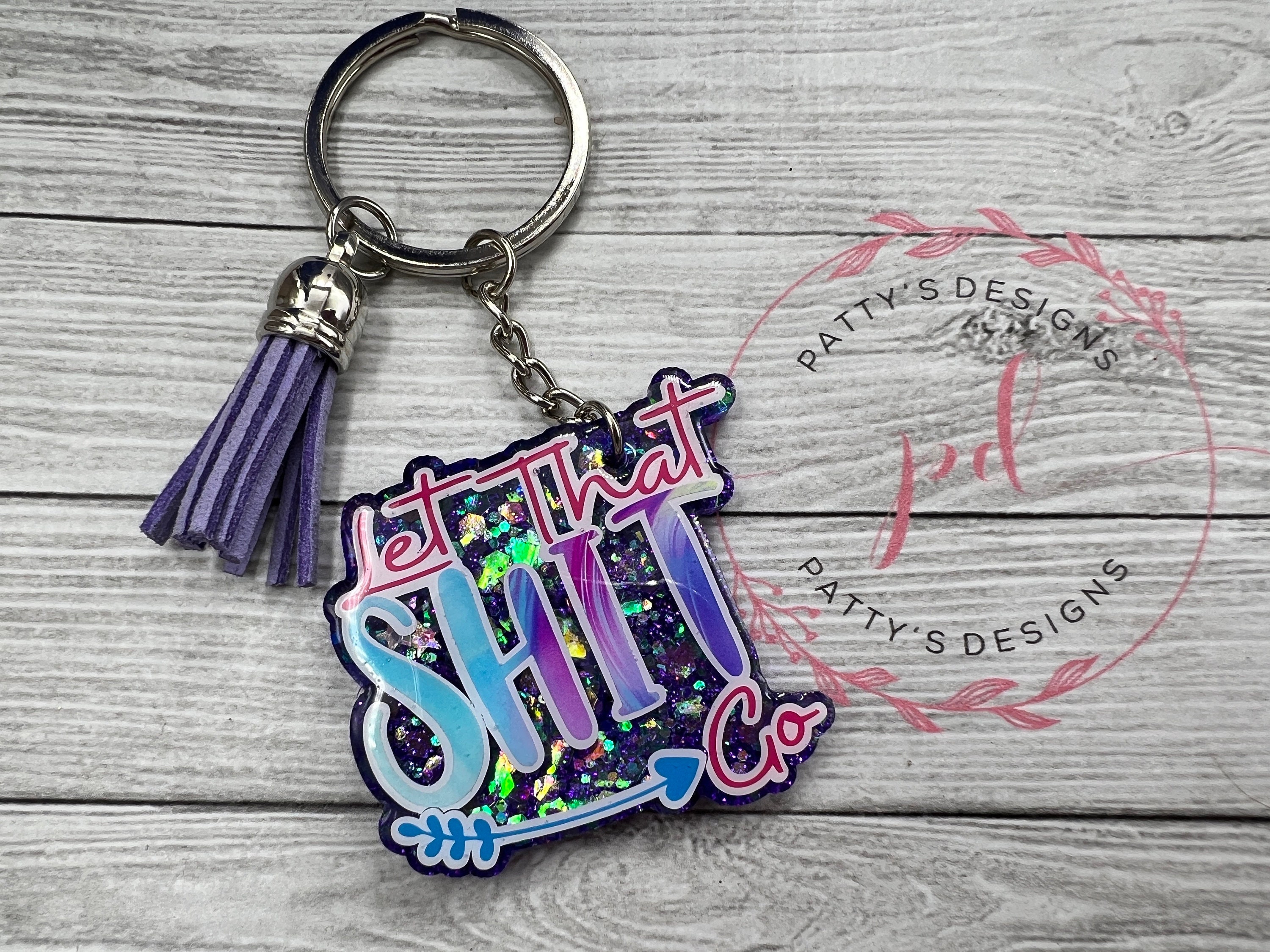 Let that Shit Go Keychain Purple