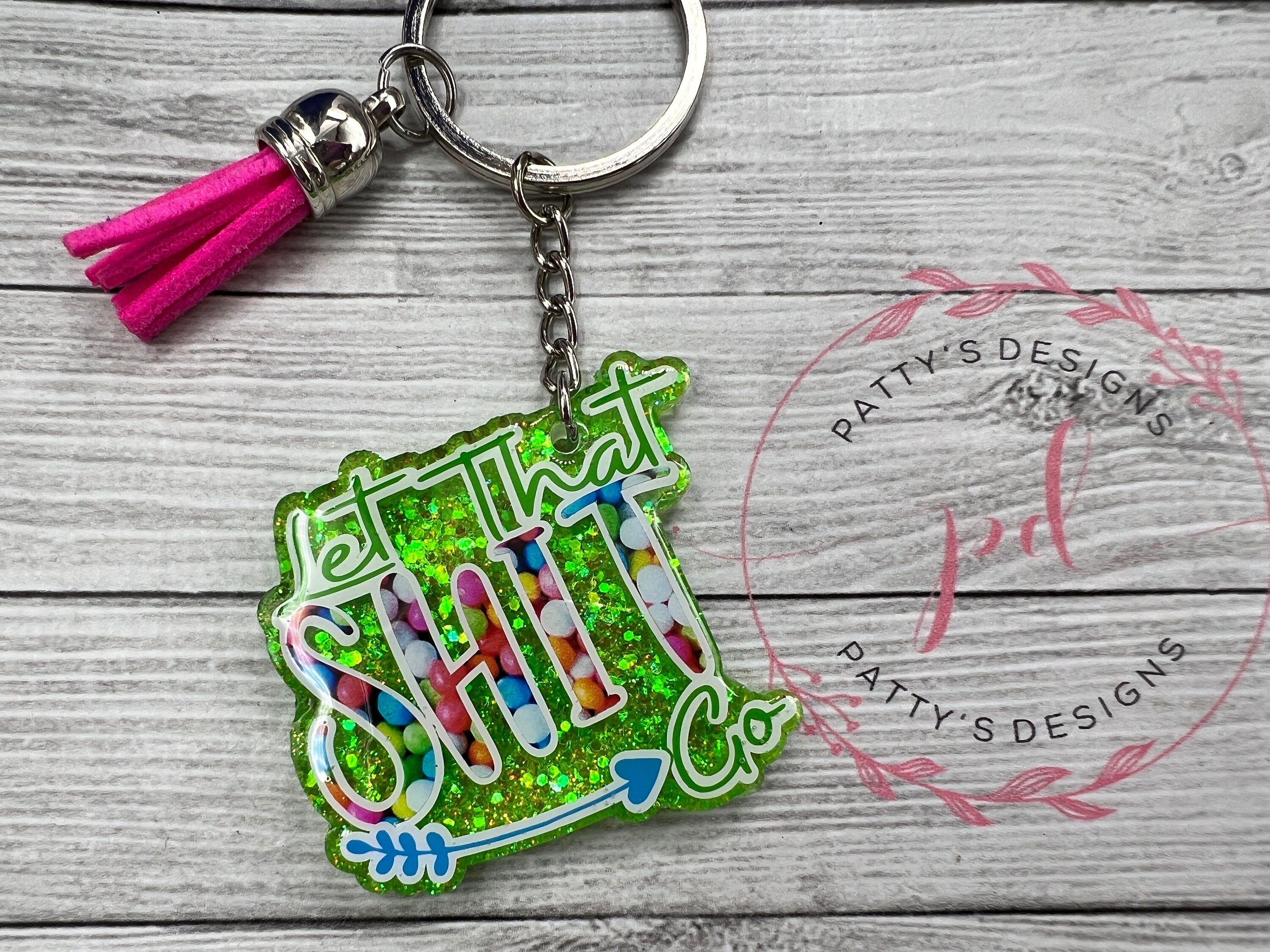Let that Shit Go Keychain Green