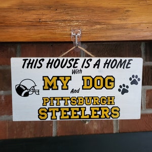 Pittsburgh Steelers and My Dog sign