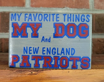 New England Patriots and my dog sign, Dog decor, Wood dog sign