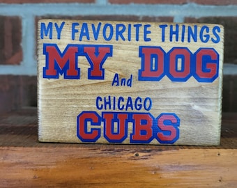Chicago Cubs and My Dog Sign, Dog Decor, Wood Dog sign