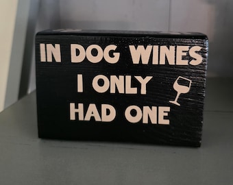 Dog Funny Sign Wooden Dog Decor In Dog Wines I Only Had One Gift for Dog Mom