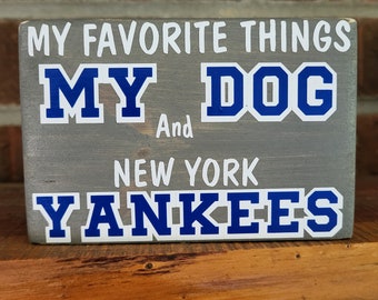 My Dog and NY Yankees Sign, NY Yankees, Dog sign, Dog Decor