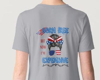 Né libre mais maintenant je suis cher, T-shirt