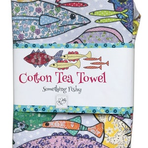 May include: A cotton tea towel with a colorful fish design. The towel has the text "Cotton Tea Towel" and "Something Fishy" printed on it.
