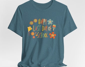 Happy Last Day of School, Summer Vacation Tee, Teacher Tee, Cute Summer Tee, Unisex Jersey Short Sleeve Tee