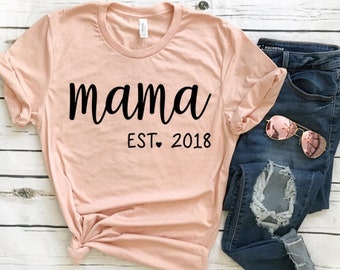 Mama Est Shirt / New Mom Shirt / Pregnancy Announcement Shirt /  Mom Shirt / Mom Shirt With Sayings / Mom life Shirt / Gift For Mom