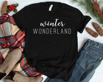 Winter Wonderland Shirt / Winter Shirt / Christmas Shirt / Holiday Shirt / Graphic Tee for Women / Christmas Tee / Christmas Favorite