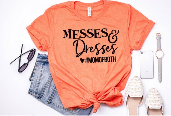 Dresses And Messes Mom Of Both Funny Gift For Mom T-Shirt Dresses And Messes Mom Of Both Funny Gift For Mom T-Shirt