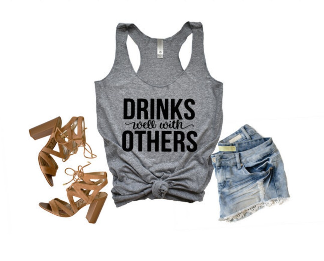 Drinks Well With Others Tank / Funny Tank / Funny Drinking - Etsy