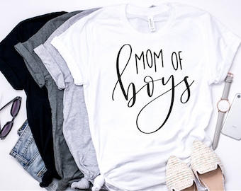 Mom of Boys Shirt / Boy Mom Shirt / Mom Shirt / Mom Of Boys Shirt / Funny Mom Shirt / Gift for Mom / Mom Shirts With Sayings / Mom Shirts
