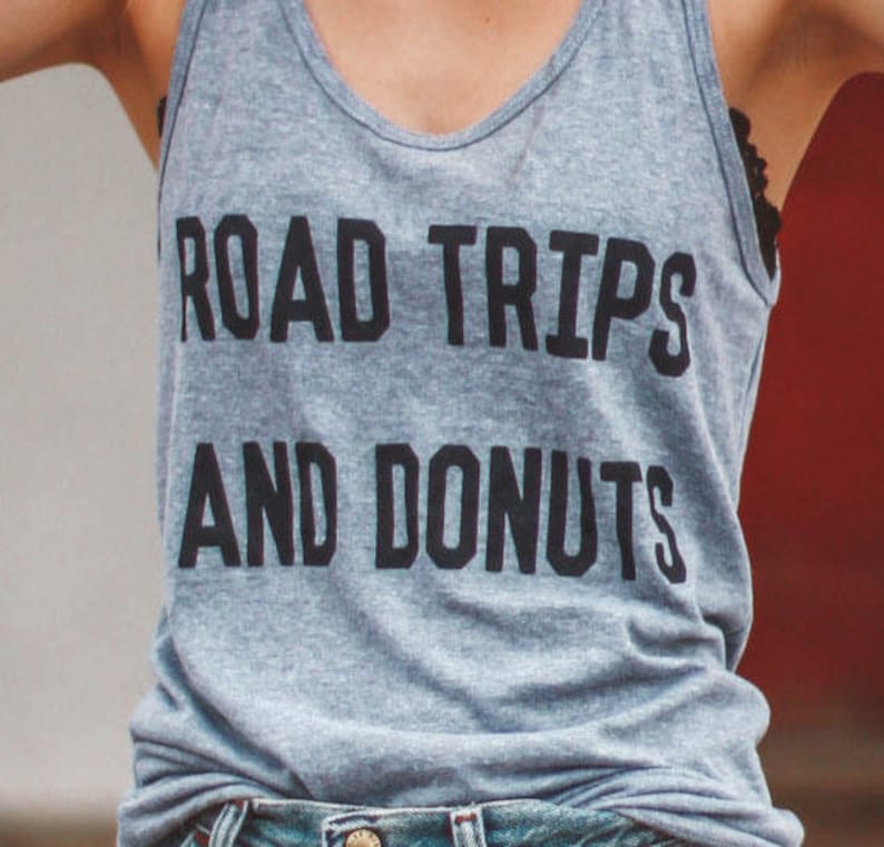 Road Trips And Donuts Tank Road Trip Tank Vacation Tank Vacation Shirt Funny Travel Shirt Funny Travel Tank Road Trip Shirts
