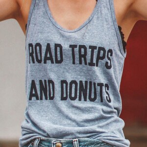Road Trips And Donuts Tank / Road Trip Tank / Vacation Tank / Vacation Shirt / Funny Travel Shirt / Funny Travel Tank / Road Trip Shirts