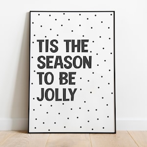Tis The Season To Be Jolly Quote Print - Christmas Print - ANY COLOUR Xmas Decor - Festive Print - Scandi Home Decor - Home Wall Art