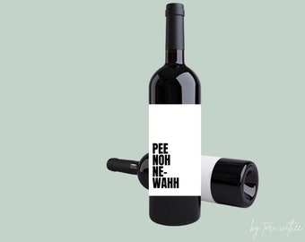 Pee Noh Ne-Wahh - Pinot Noir Funny Wine Label - Wine Bottle Stickers - Printable Wine Labels - Gift Ideas - Friend Gifts - Wine Lovers Gift