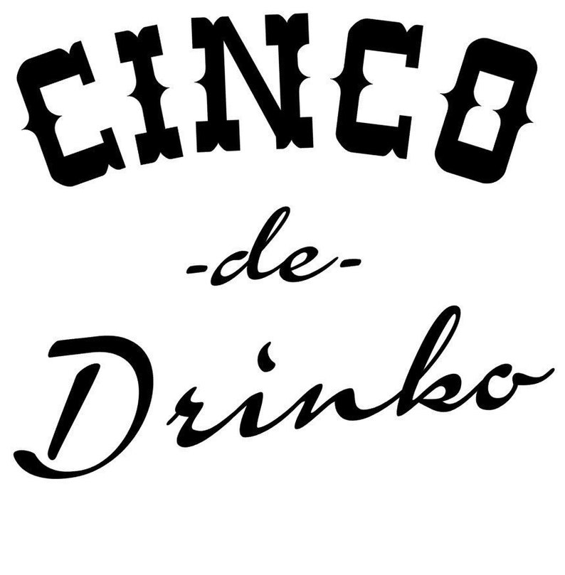 Download Cinco de Mayo SVG Cut File Cutting File Cinco de Drinko | Etsy