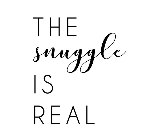 The Snuggle is Real SVG Cut File Cutting File Etsy