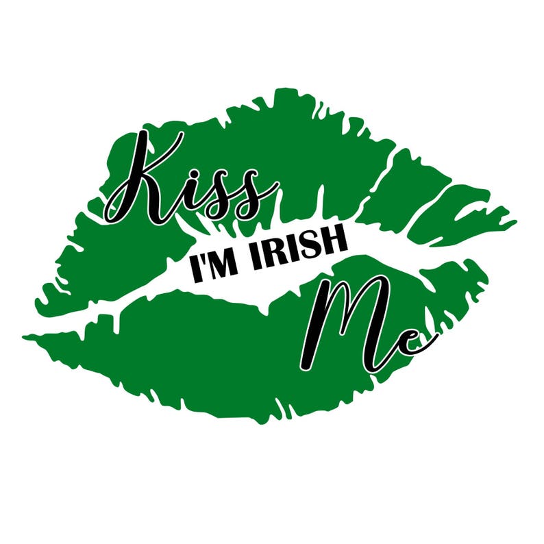 Kiss Me I'm Irish SVG Cut File Cutting File Trendy Etsy