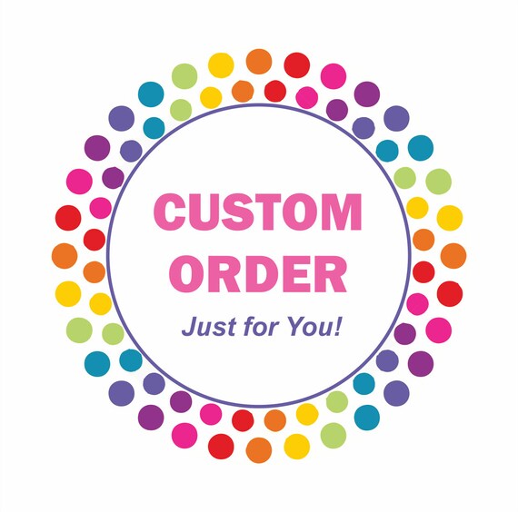 Customize my Order (Please read 'Item Details' Section of this Listing) Il_570xn