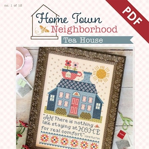 Home Town Neighborhood - Tea House Downloadable PDF Cross Stitch Pattern by Lori Holt of Bee in my Bonnet with It&#39;s Sew Emma