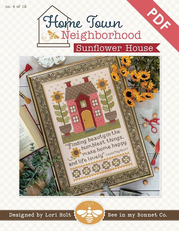 Home Town Neighborhood - Sunflower House Downloadable PDF Cross Stitch Pattern by Lori Holt of Bee in my Bonnet with It's Sew Emma