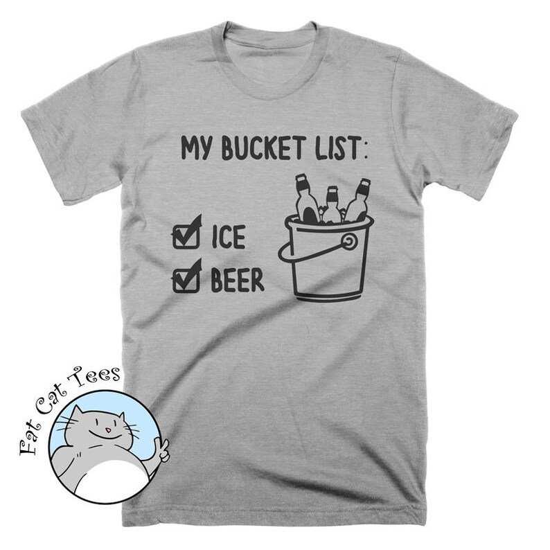 Funny Beer T Shirt My Bucket List Shirt Mens Beer Tees Beach Etsy