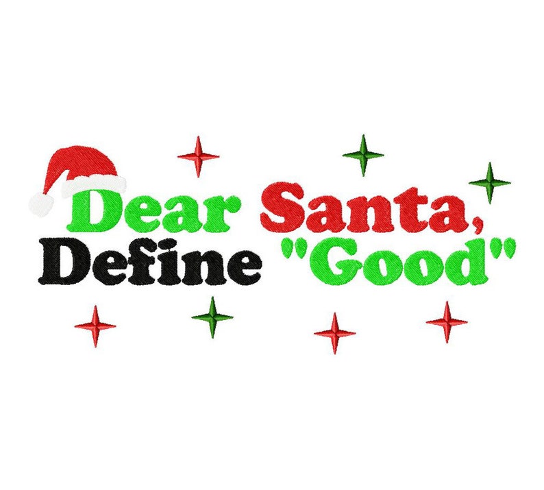 Dear Santa Define Good machine embroid