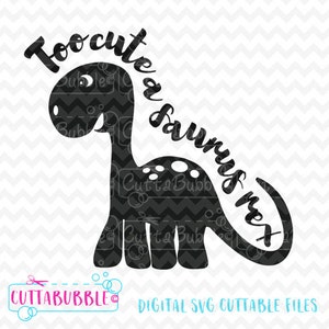 cute dinosaur - &#39;toocuteasaurus&#39; - SVG cut file + PNG +DXF for Silhouette cameo, Cricut etc.