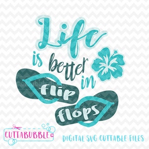 Life is better in flip flops quote - SVG cut file + PNG + DXF for Silhouette cameo, Cricut etc.
