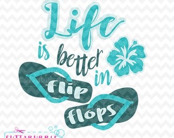 Life is better in flip flops quote - SVG cut file + PNG + DXF for Silhouette cameo, Cricut etc.
