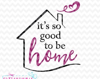 Es bueno ser linda casa - SVG corta archivo PNG + DXF para camafeo de silueta, Cricut etcetera.