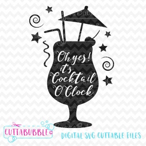 May include: Black and white silhouette of a cocktail glass with an umbrella, straw, and cherry. The text "Oh yes! It's cocktail o'clock" is inside the glass.