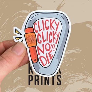 Clicky Clicky No Die, Carabiner Climbing Vinyl Decal Sticker