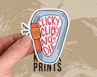 Clicky Clicky No Die, Carabiner Climbing Vinyl Decal Sticker
