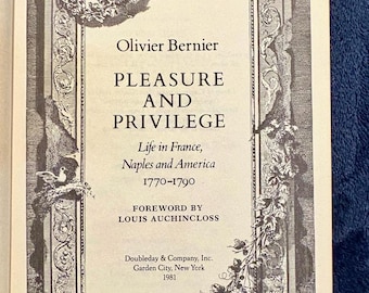 Pleasure and Privilege: Life in France, Naples, and America, 1770-1790 by Olivier Bernier., Signed