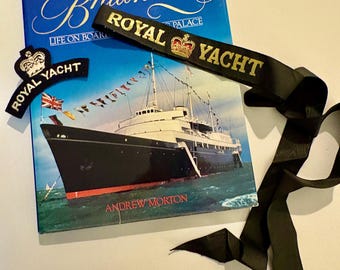 The Royal Yacht Britannia: Life on Board the Floating Palace, Plus Cap Tally and Arm Insignia