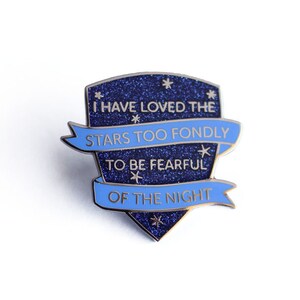 Astronomer's Motto Enamel Pin Lapel Pin, I Have Loved the Stars Too Fondly // Hard Enamel Pin, Sarah Williams Glitter Pin Badge image 2