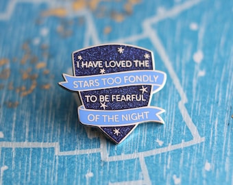 Astronomer's Motto Enamel Pin - Lapel Pin, I Have Loved the Stars Too Fondly // Hard Enamel Pin, Sarah Williams Glitter Pin Badge
