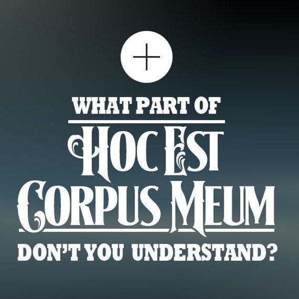 Hoc est corpus meum: "This is my body" Decal Sticker - Laptop Decal  Car Sticker Decal - Catholic sticker - iphone sticker - gift