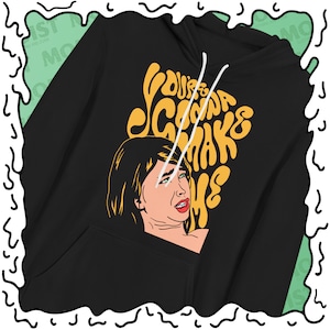 You're Gonna Make Me... - Unisex hoodie
