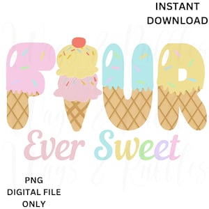 FOUR ever sweet ice cream multicolor png, four year birthday png, Girl 4th ice cream cone birthday shirt png