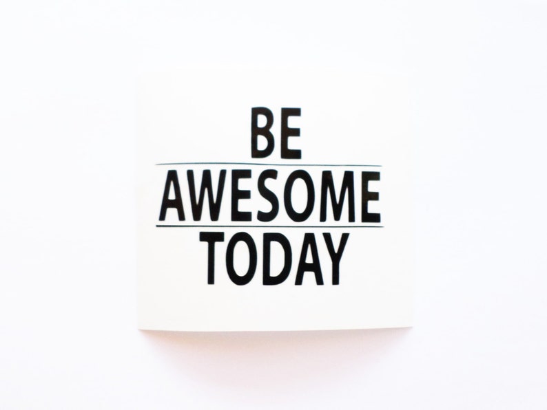 Be Awesome Today Decal Inspirational Decals Vinyl Wall Etsy