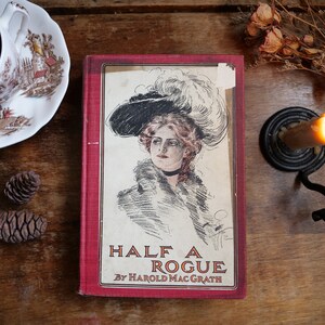 Half A Rogue by Harold MacGrath Antique Hardcover Book