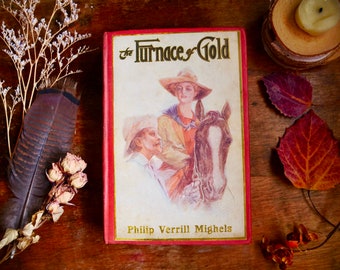 The Furnace of Gold x Philip Verrill Mighels Antique Hardcover Book