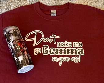 Custom SOA Tumbler & T-Shirt Gift Set / Gemma / Son's / Mother-In-Law Gift / Reaper / Gift for Her / Mom Gift