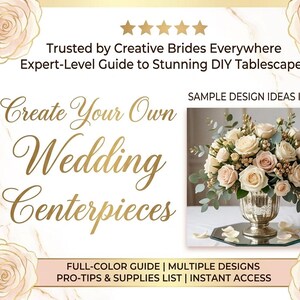 Op de afbeelding: Een digitale gids getiteld Create Your Own Wedding Centerpieces met vijf gouden sterren, met een bloemstuk van crème en blush rozen in een metalen vaas op een spiegelende ondergrond, inclusief de tekst Sample Design Ideas Inside.