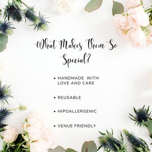 May include: White background with a floral border of white and pink roses, eucalyptus leaves, and blue thistle. Text reads "What Makes Them So Special?" with a list of bullet points: Handmade with Love and Care, Reusable, Hypoallergenic, Venue Friendly.