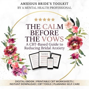 Könnte beinhalten: Ein digitaler Ratgeber mit dem Titel The Calm Before The Vows: A CBT-Based Guide to Reducing Bridal Anxiety, verziert mit Blumenillustrationen, fünf goldenen Sternen und vier elektronischen Geräten mit Text, oben steht Anxious Bride's Toolkit.