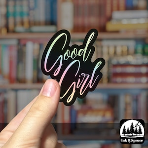 Good Girl (Holographic) - kindle sticker, laptop, water bottle, bookish, book lover gift
